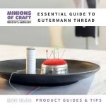 Essential Guide to Gutermann Thread – Minions of Craft Blog